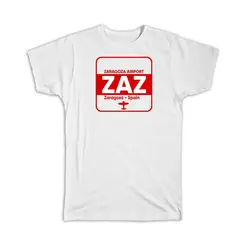 Gift T-Shirt : Spain Zaragoza Airport ZAZ Travel Airline Pilot AIRPORT Casual O-Neck Tee Shirts Streetwear