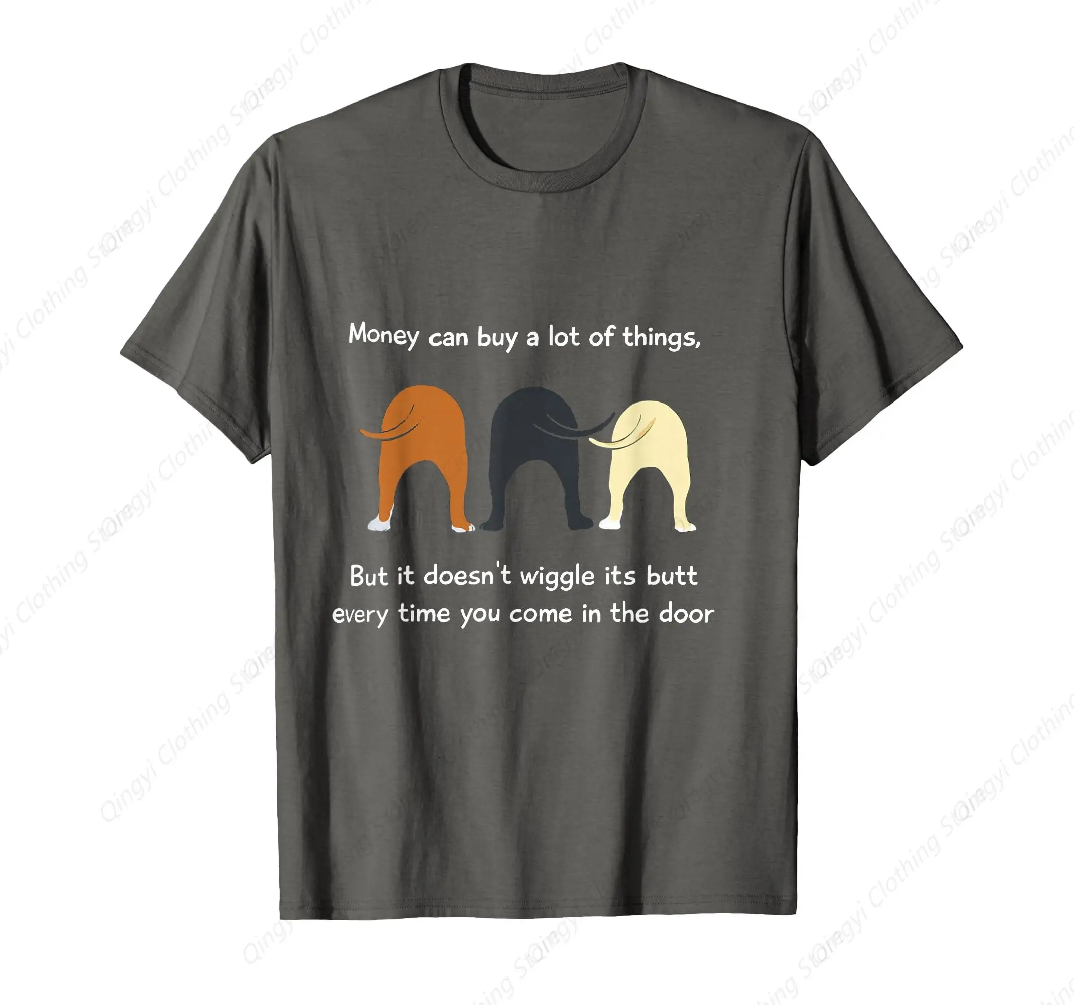 

Money Can Buy A Lot Of Things But It Doesn'T Wiggle Its Butt T-Shirt