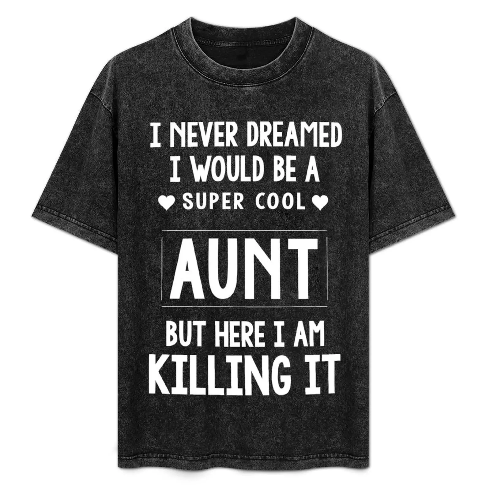 Super Cool Aunt T-Shirt custom t shirt anime stuff rapper graphic tees vintage clothes plain t shirts men