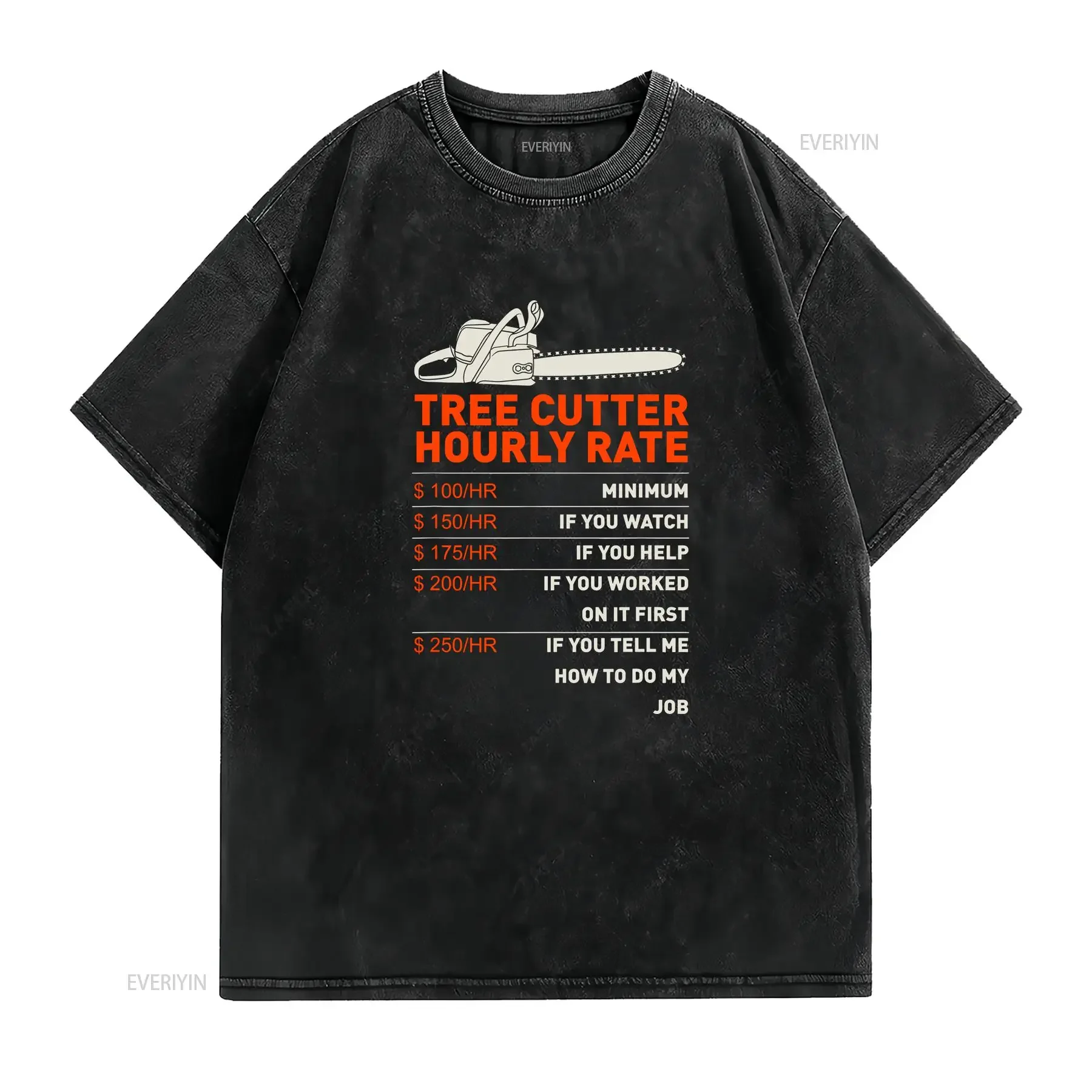 Funny Tree Cutter Hourly Rate Chainsaw Arborists T Shirt vintage Washed Casual homme Comfortable Stretched Slightly Stylish