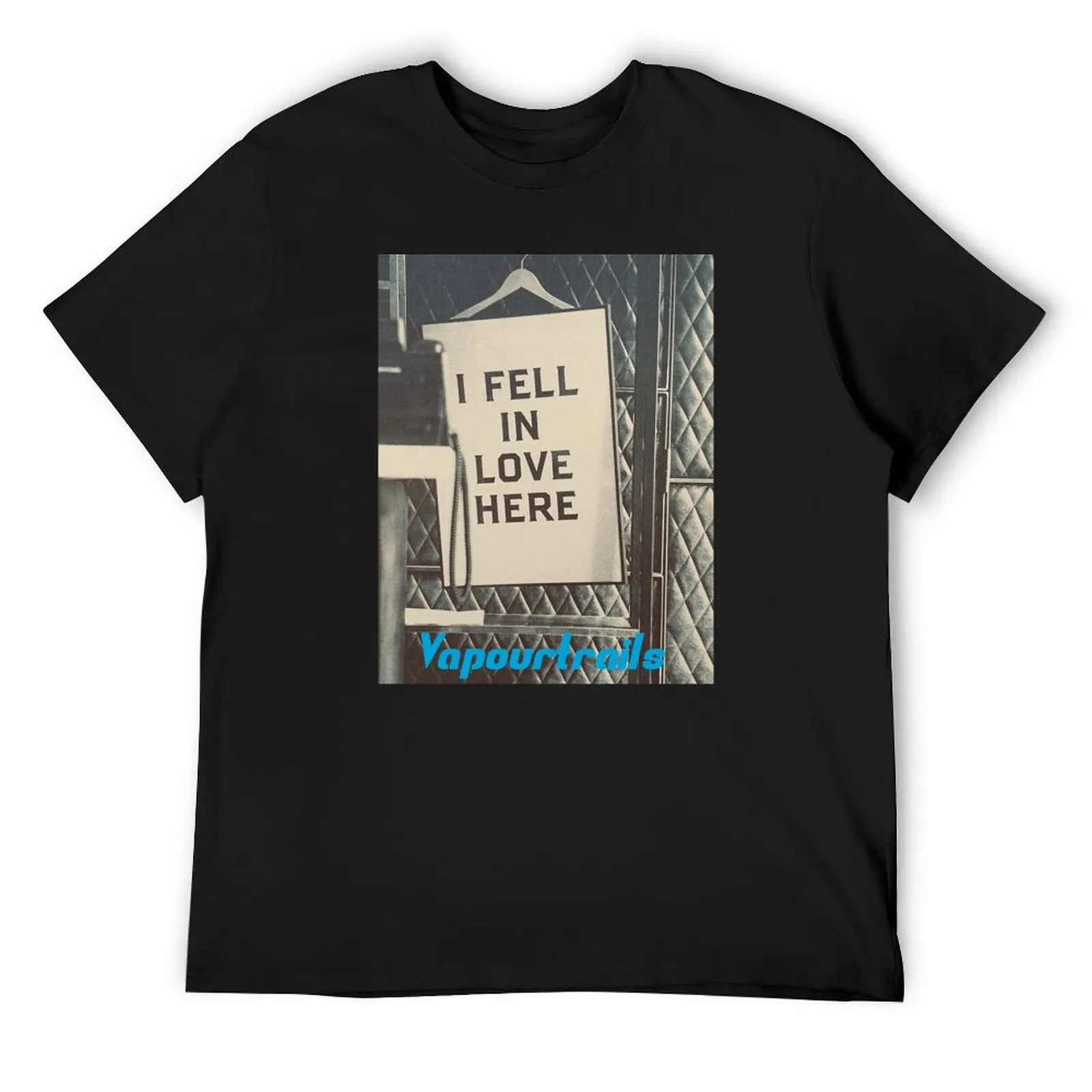 

I fell in love here T-Shirt custom t shirt luxury designer topping oversized mens funny t shirts