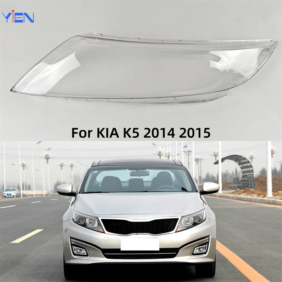 

For KIA K5 2014 2015 Car Lights Shell Lampshades Lamp Headlamp Car Front Headlight Lens Cover Lights Shell
