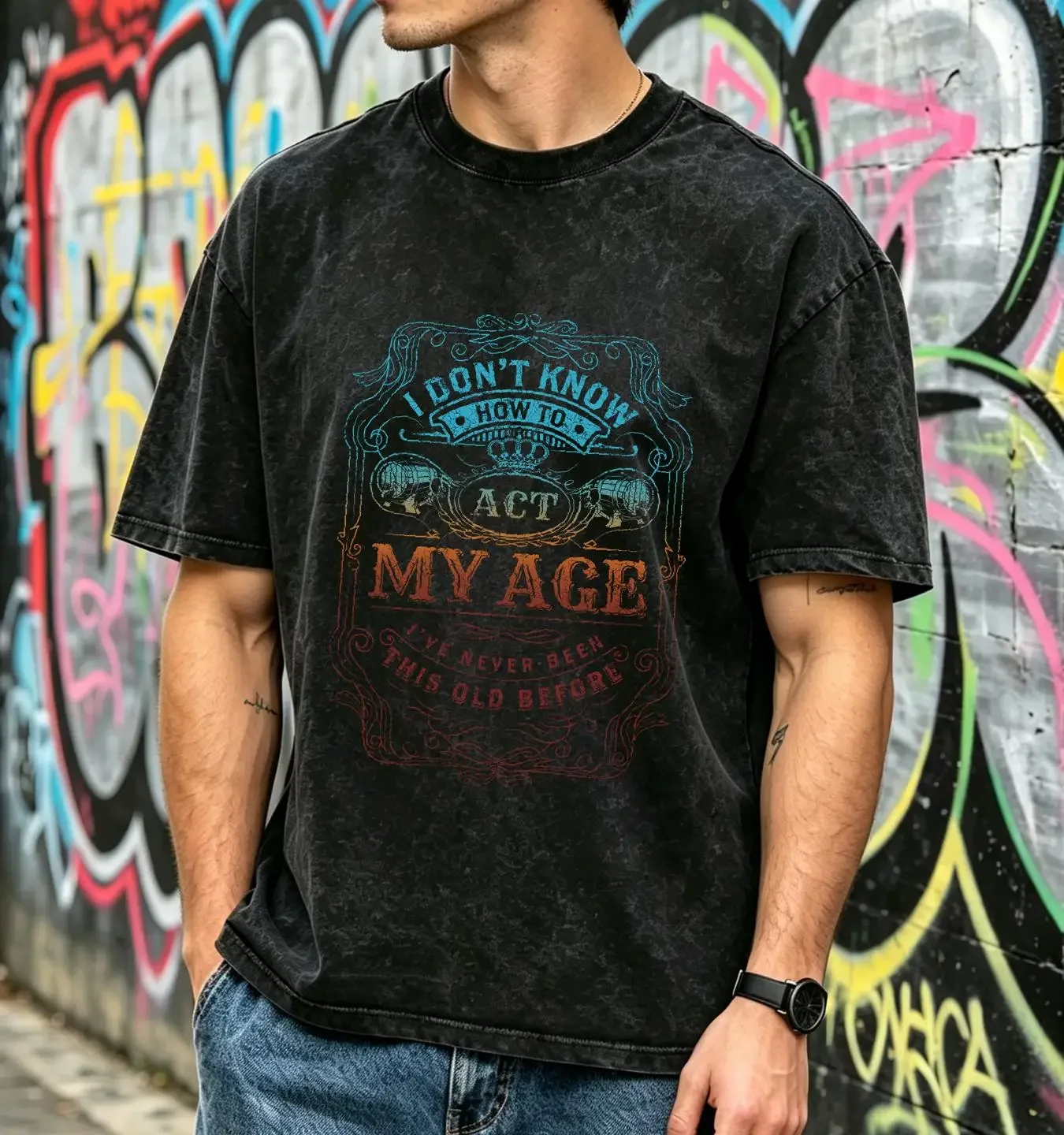 washed T Shirt I Don Know How To Act My Age I've Never Been This Old vintage Washed streetwear Breathable Soft homme Stylish