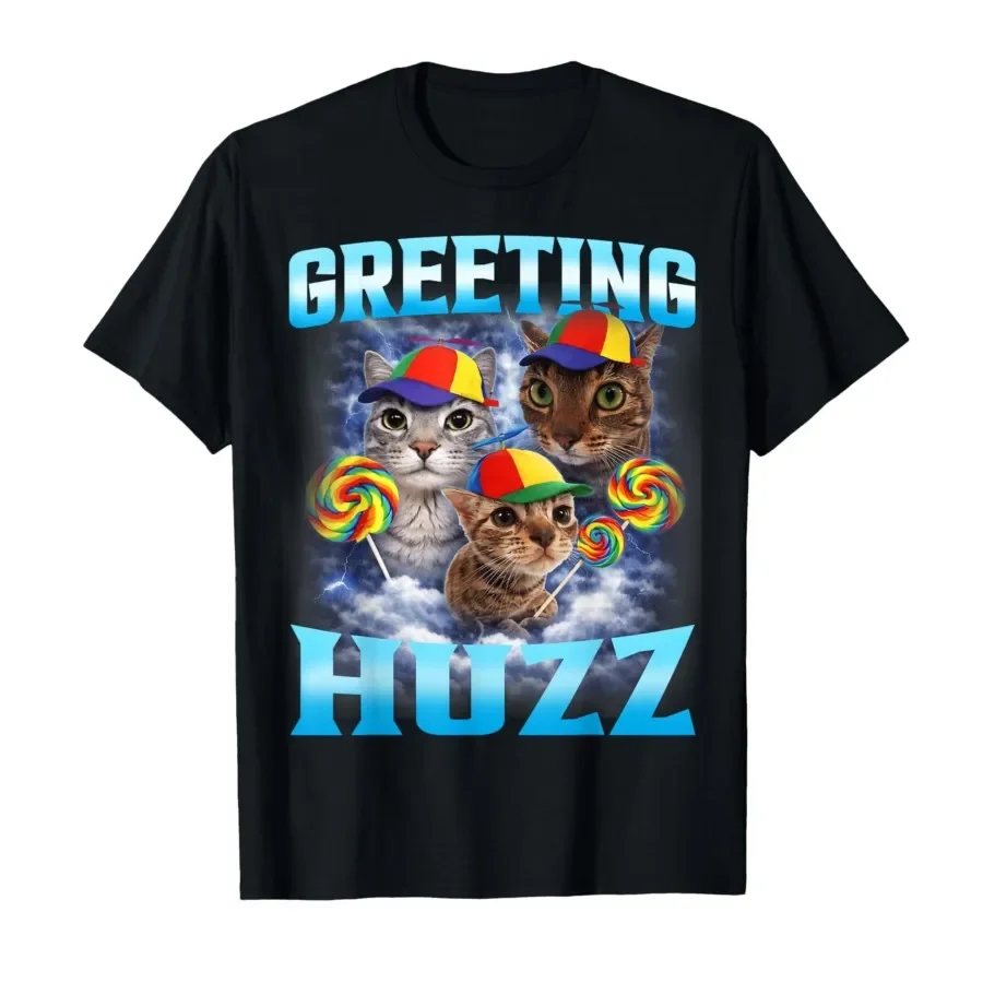 

Cat Meme Greetings Huzz Funny T-shirt For Men Women 100% Cotton T Shirts Short Sleeve Tops 0406-1