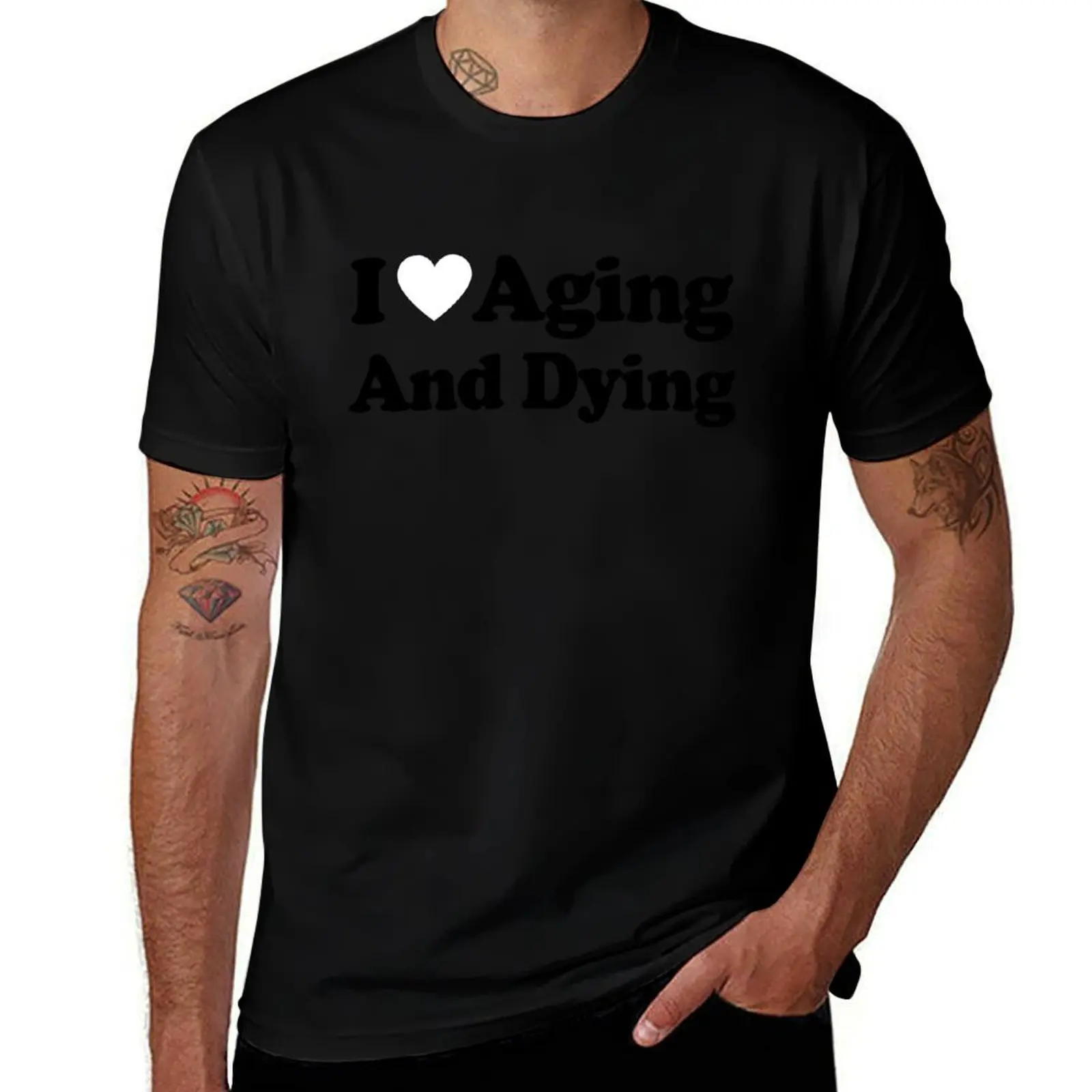 

I Love Aging And Dying T-Shirt heavyweights essential t shirt graphic shirts oversized mens graphic t-shirts big and tall