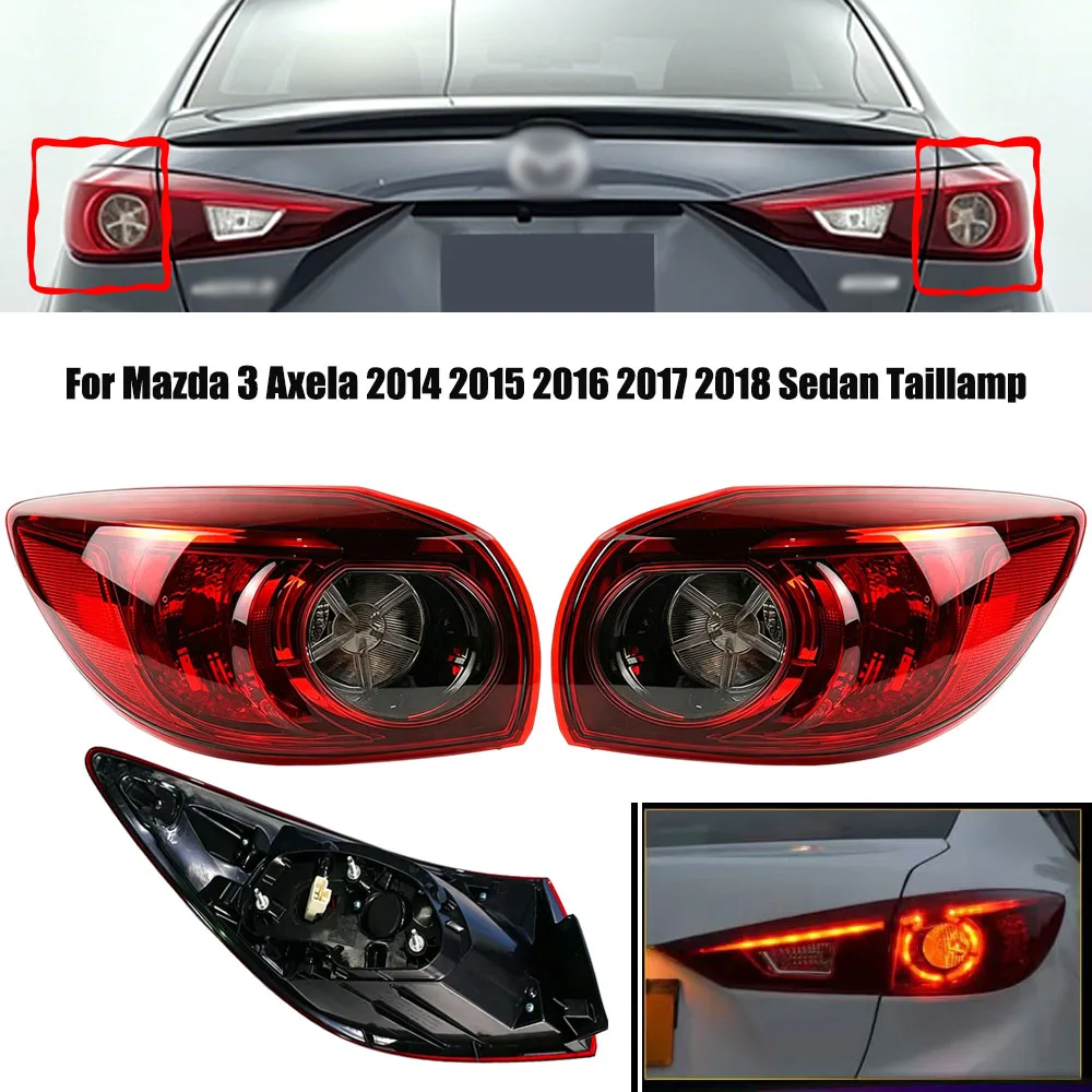Rear Outer Tail Light Assembly For Mazda 3 Axela 2014 2015 2016 2017 2018 Sedan Taillamp Brake Reverse Turn Signal Lamp