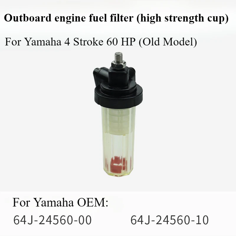 Outboard Engine Petrol Fuel Filter for Yamaha 4 Stroke 60 HP (Old Model) 64J-24560-00 64J-24560-10 High Strength