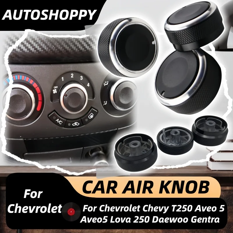 

Car Air Conditioning For Chevrolet Chevy T250 Aveo 5 Aveo5 Lova 250 Daewoo Gentra AC Knob Heater Control Knobs Accessories