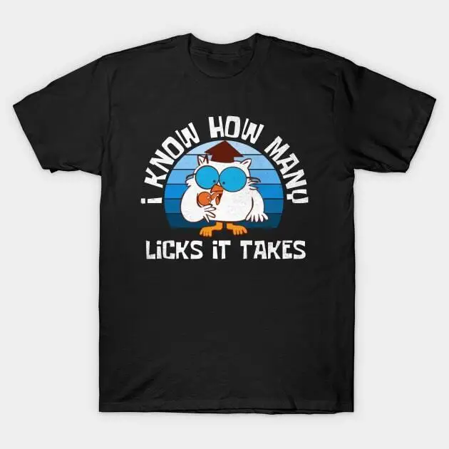 NWT Funny Quotes I Know How Many Licks It Takes Humor Bird Retro Unisex T-Shirt