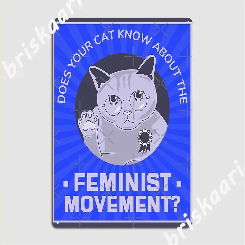 Does Your Cat Know About The Feminist Movement Cativist Blue Cats Feminism Poster Metal Plaque Decoration Tin Sign Poster