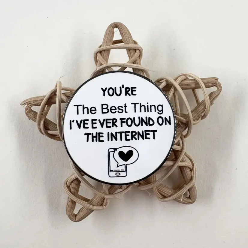 

Funny You Are The Best Thing I'Ve Ever Found On The Internet Enamel Brooch Valentines Day Anniversary Gift Humorous Lapel Pin Ba