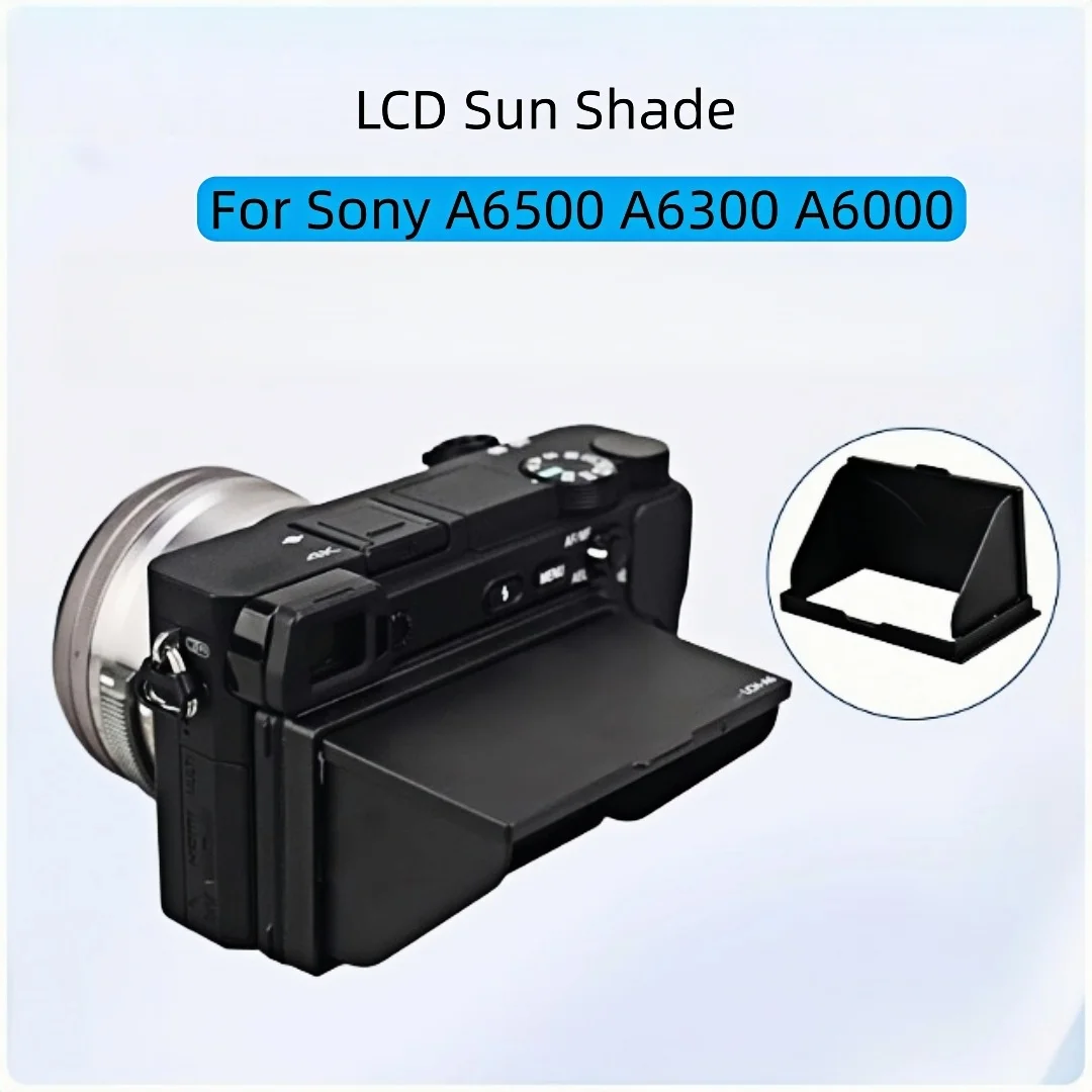 

LCD Screen Sun Shade Hood For Sony A6500 A6300 A6000 Screen Ptotector Sunshade Cover Display Visor For Sony Camera Accessories