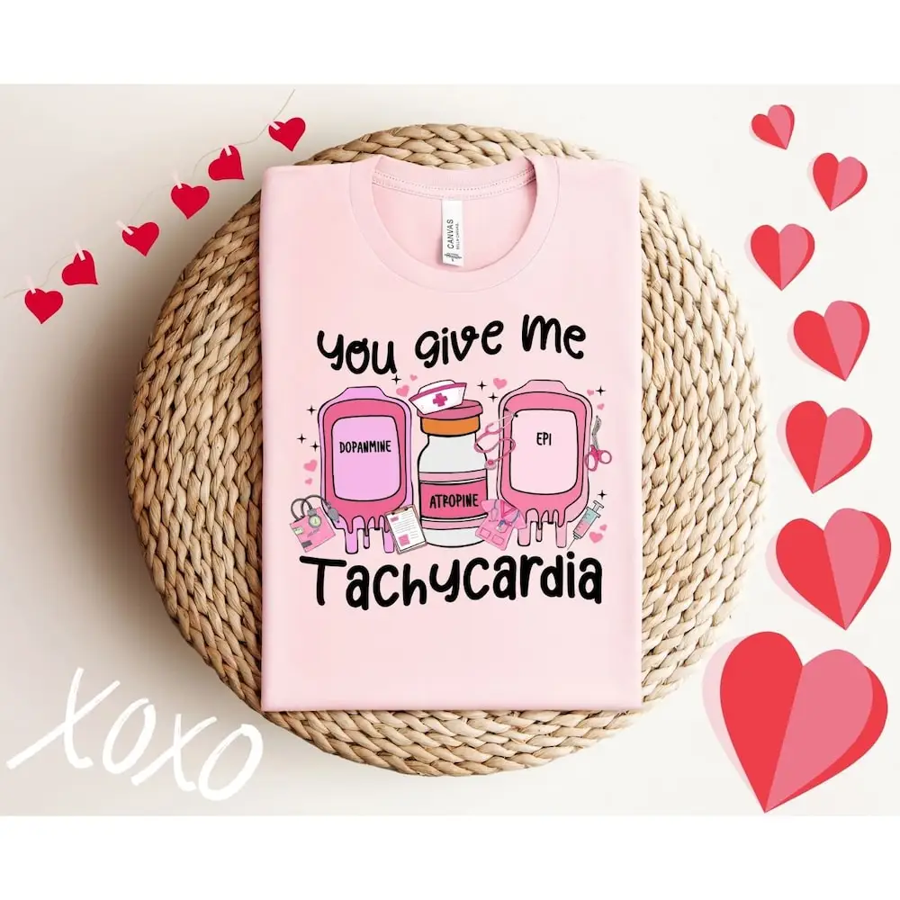 You Give Me Tachycardia Nurse T Shirt Valentine'S Day For Women'S Funny Valentine Girlfriend Or Wife