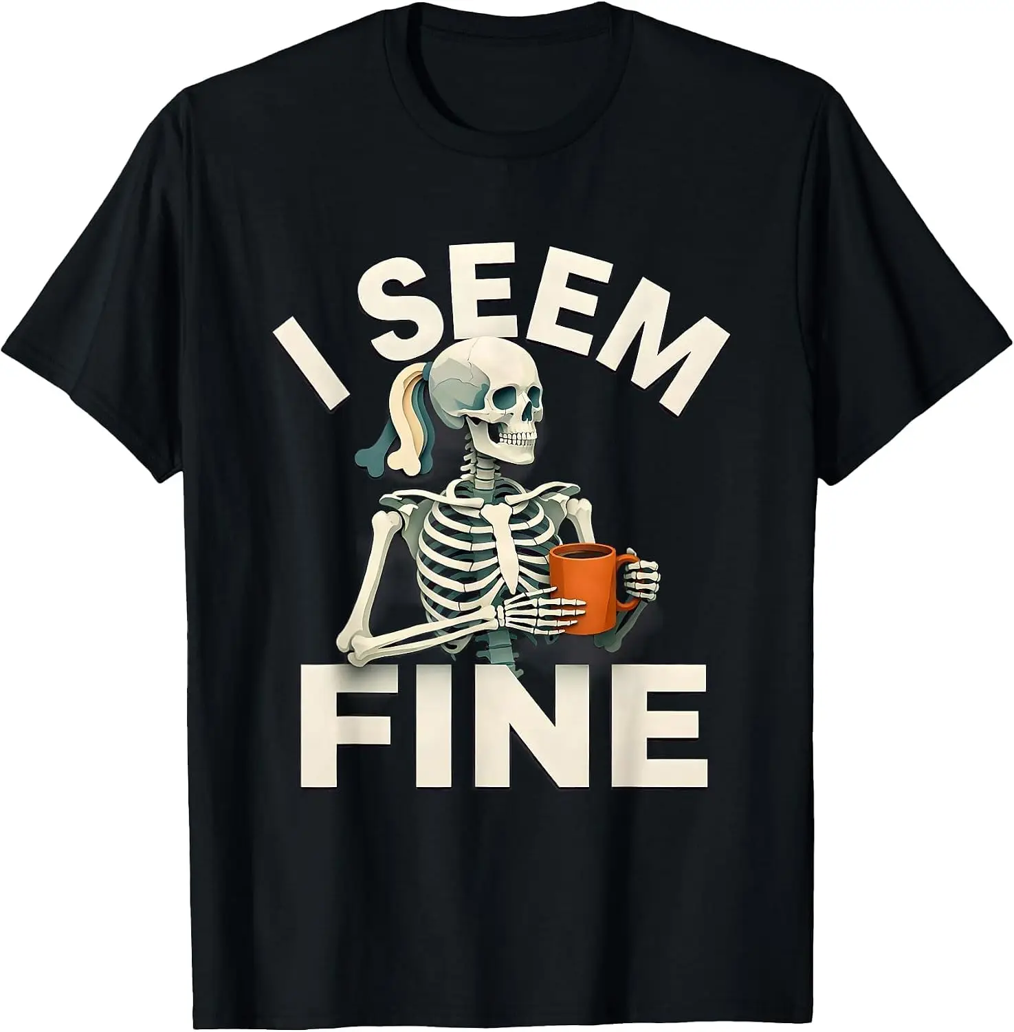 Men's I Seem Fine Funny Skeleton Coffee Mom Halloween Humor T-Shirt Men's Spooky Halloween Graphic Print T‑Shirt, Crew Neck Short Sleeve Casual Cotton Tee For Holiday Party Daily Street Wear.