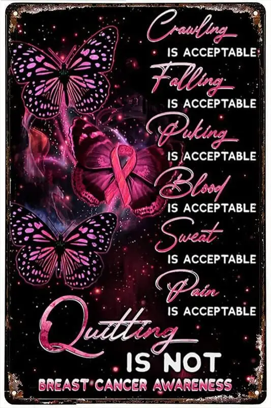 Funny Metal Tin Sign Crawling Falling Pucking Blood Saveat Pain Is Acceptable Quitting Is Not Breast Cancer Awearness Retro sign