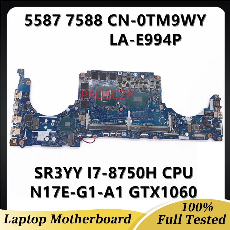 

CN-0TM9WY 0TM9WY TM9WY Mainboard For DELL G5 5587 G7 7588 Laptop Motherboard LA-E994P W/ I7-8750H CPU GTX1060 GPU 100% Tested OK