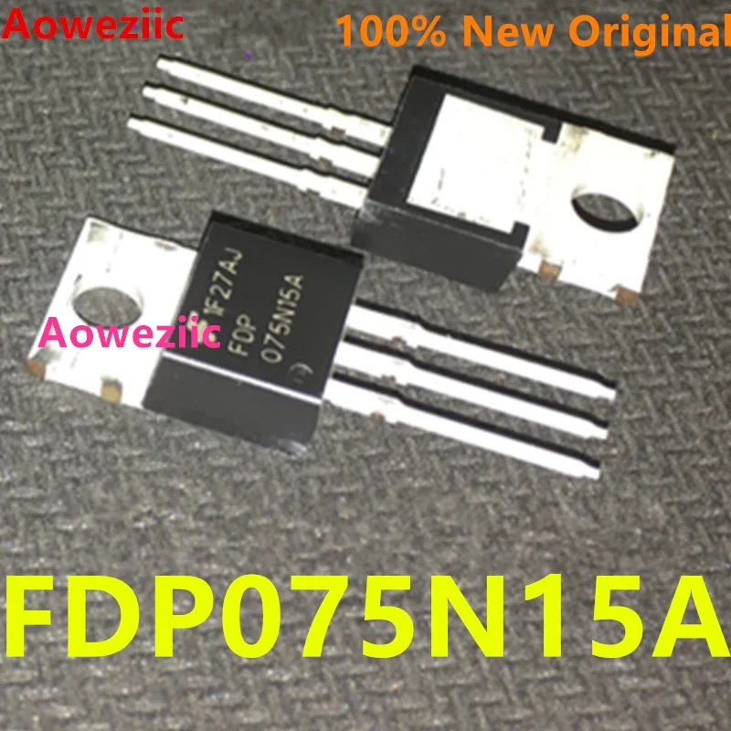 Aoweziic 10Pcs/Lot FDP075N15A TO-220 150V 130A 7.5mΩ MOS Field-Effect Triode Tube Electric Vehicle Controller 100% New Original