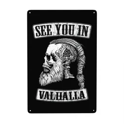 See You In Valhalla Skull Viking Metal Tin Sign Custom Retro Norse Odin Ragnar Warrior Plaque for Office Store Pubs Club Decor