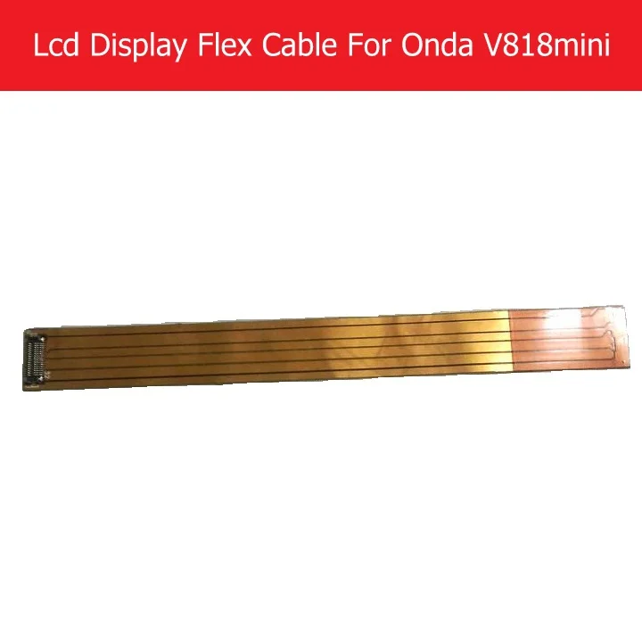 

100% Genuine LCD Panel Flex Cable For Onda V818 mini LCD Display PCB Flex cable connect mainboard replacement parts