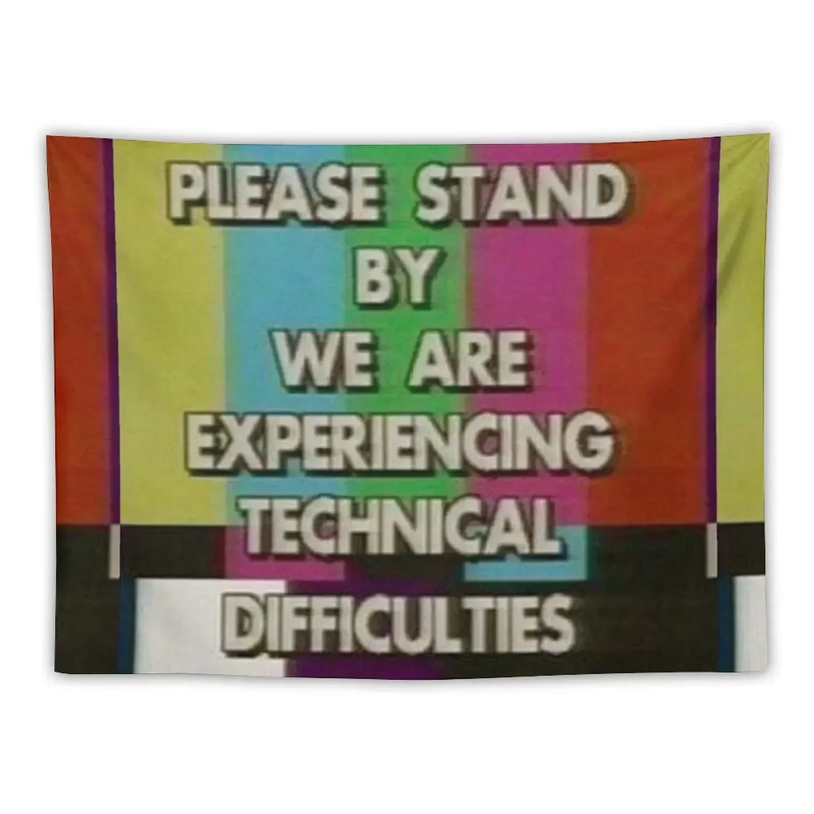 

please stand by we are experiencing technical difficulties Tapestry Room Decoration Accessories Tapestry