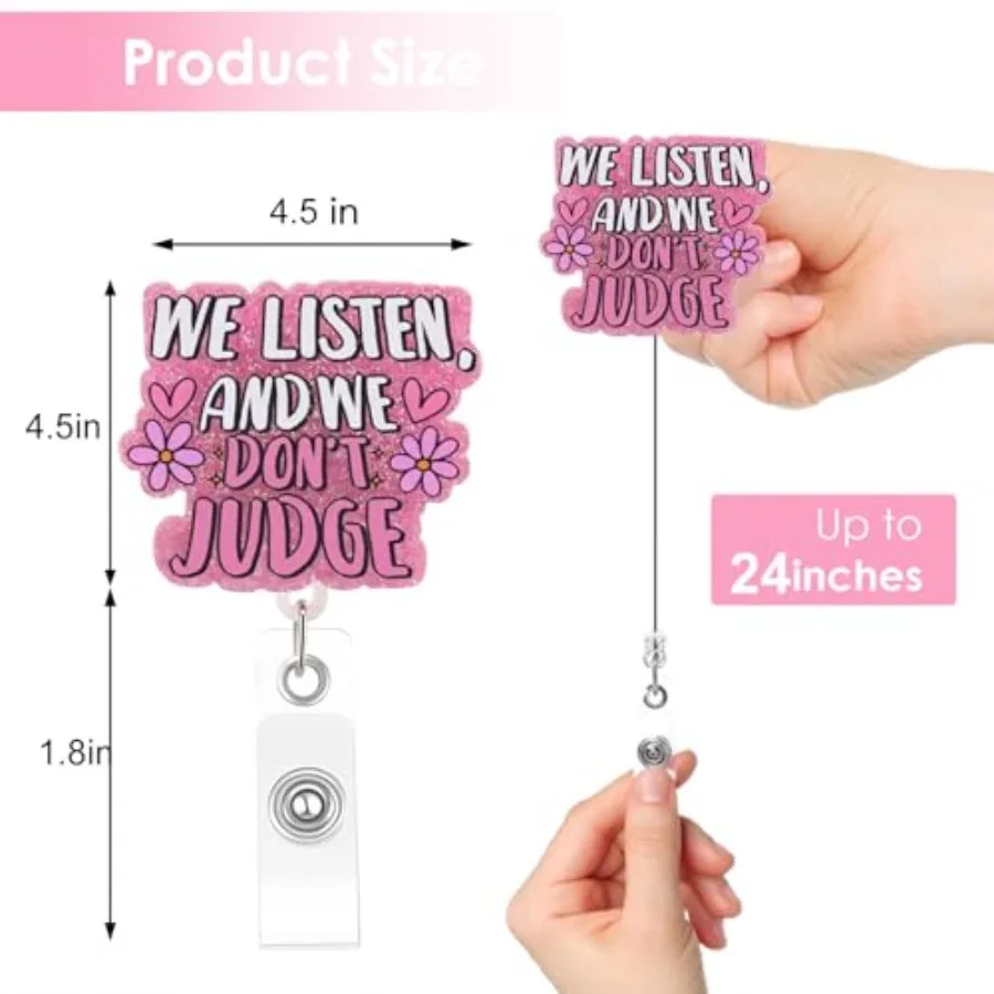 Funny and Cute Badge Reel - We Listen and We Don't Judge Design, Durable Retractable ID Holder for Nurses, Therapists, Counselo