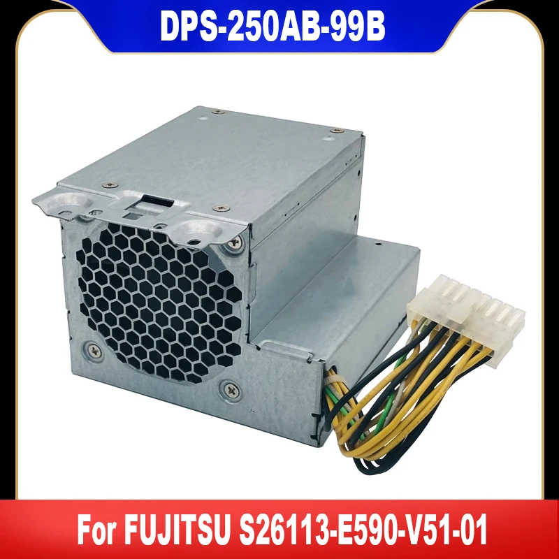 Original For FUJITSU 250W Power Supply DPS-250AB-99B DPS-250AB-99 B S26113-E590-V51-01 High Quality