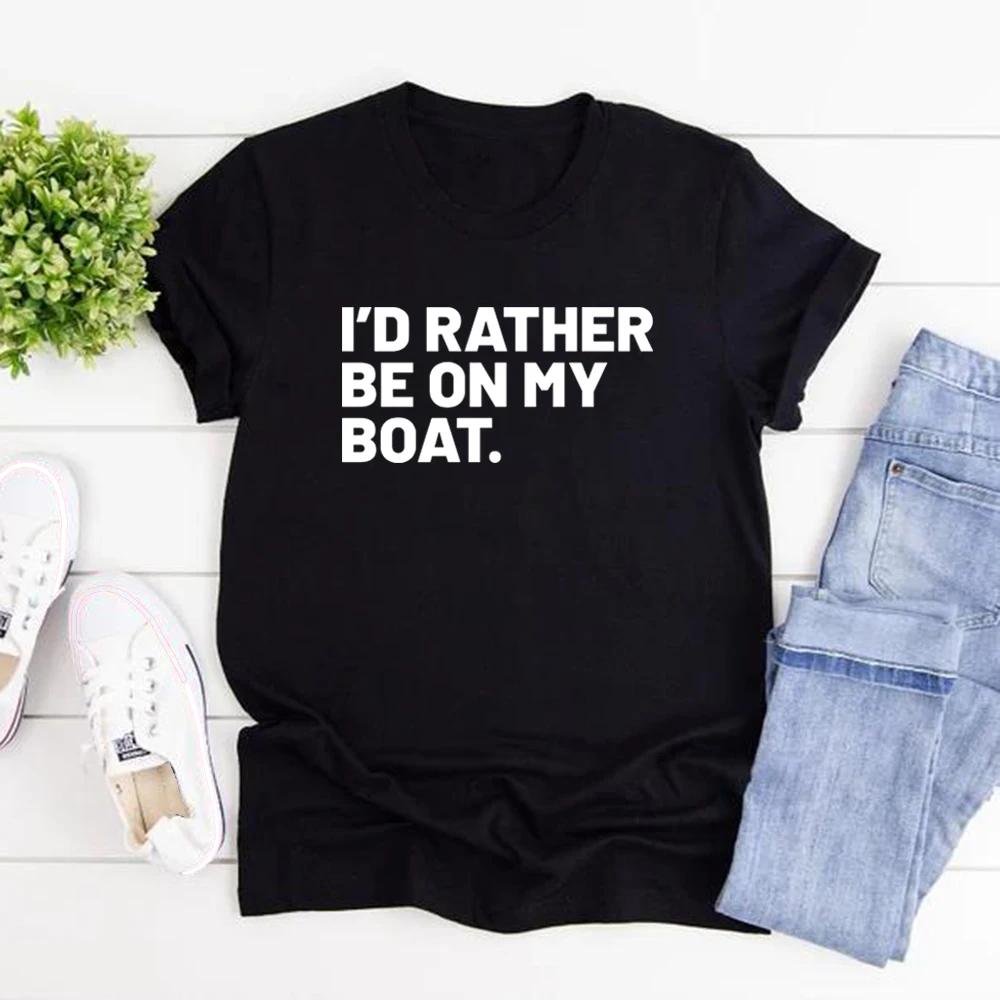 I'd Rather Be on My Boat T-shirt Funny Boater Shirts Gift for Boating Lover Boat Life Tee Men Women Graphic T Shirts Casual Top