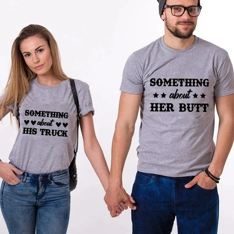 Something about His Truck and Her Butt T Shirt Couple Funny Adult Graphic Tee Shirts Match Unisex Tshirt Gift for Married Couple