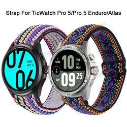 Ticwatch Pro 5 Enduro 스트랩 용 교체 팔찌 Ticwatch Atlas 스마트 시계 밴드 Correa Pulsera 용 탄성 나일론 손목 밴드