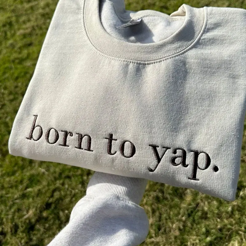 Sudadera bordada Born to Yap, Meme divertido, cuello redondo, Ideas de regalos para el día de la madre, suéter estético, sudadera con cuello redondo para mujer, nueva