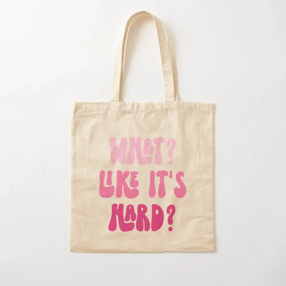 

What Like It's Hard, Elle Woods Quote Tote Bag Customizable tote bag Women's shopper bag