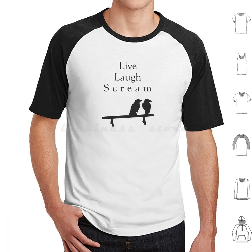Live Laugh Scream ( Crows ) White Version T Shirt Men Women Kids 6xl Attempted Murder Murder Crows Crow Birds Bird Animals