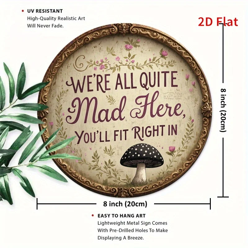 We're All Quite Mad Here Vintage Round Metal Sign 2D Flat Retro Wall Art Decor, Alice in Wonderland Inspired Funny Quote Plaque