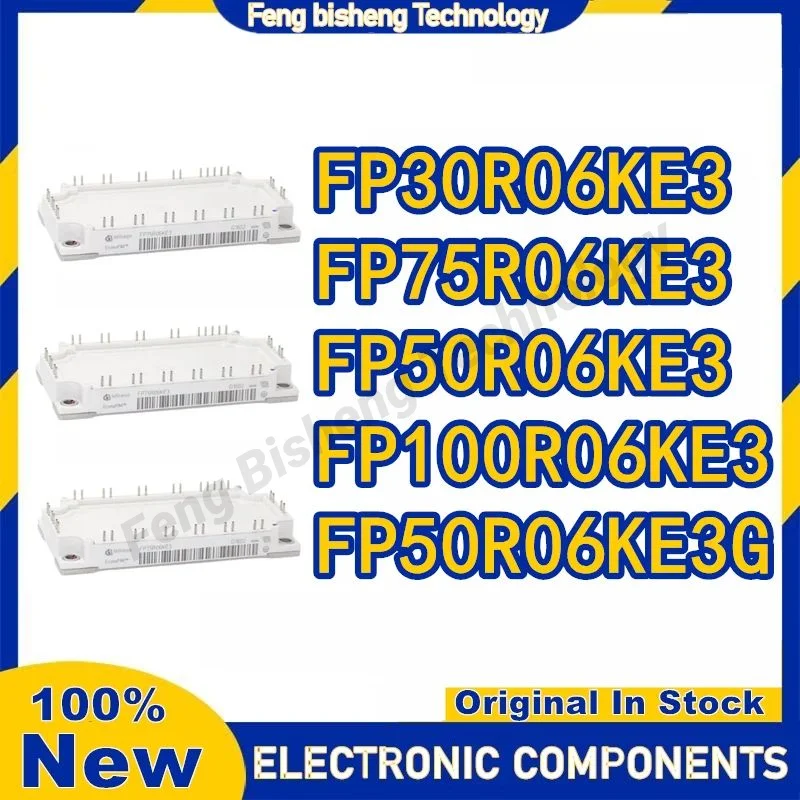 

New original FP50R06KE3 FP30R06KE3 FP75R06KE3 FP100R06KE3 FP50R06KE3G Electronic Components