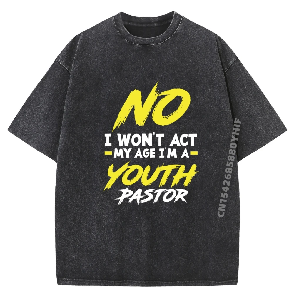 

Забавные футболки I Won T Act My Age I M A Youth Pastor Christian Забавные футболки Дышащие футболки с принтом Ретро стираная рубашка