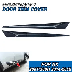 4pcs Chrome Car Body Side Molding Trim Protection For Lexus NX 200t/300h 2014-2018 Accessories For Lexus NX Car Exterior Trim