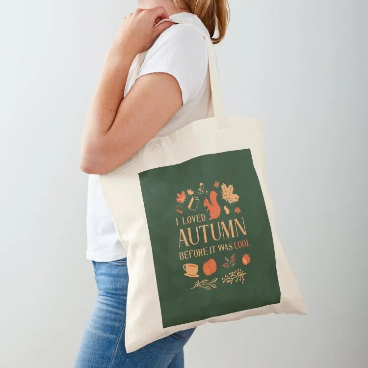 

I Loved Autumn Before It Was Cool Tote Bag Lady bags great bag handbag