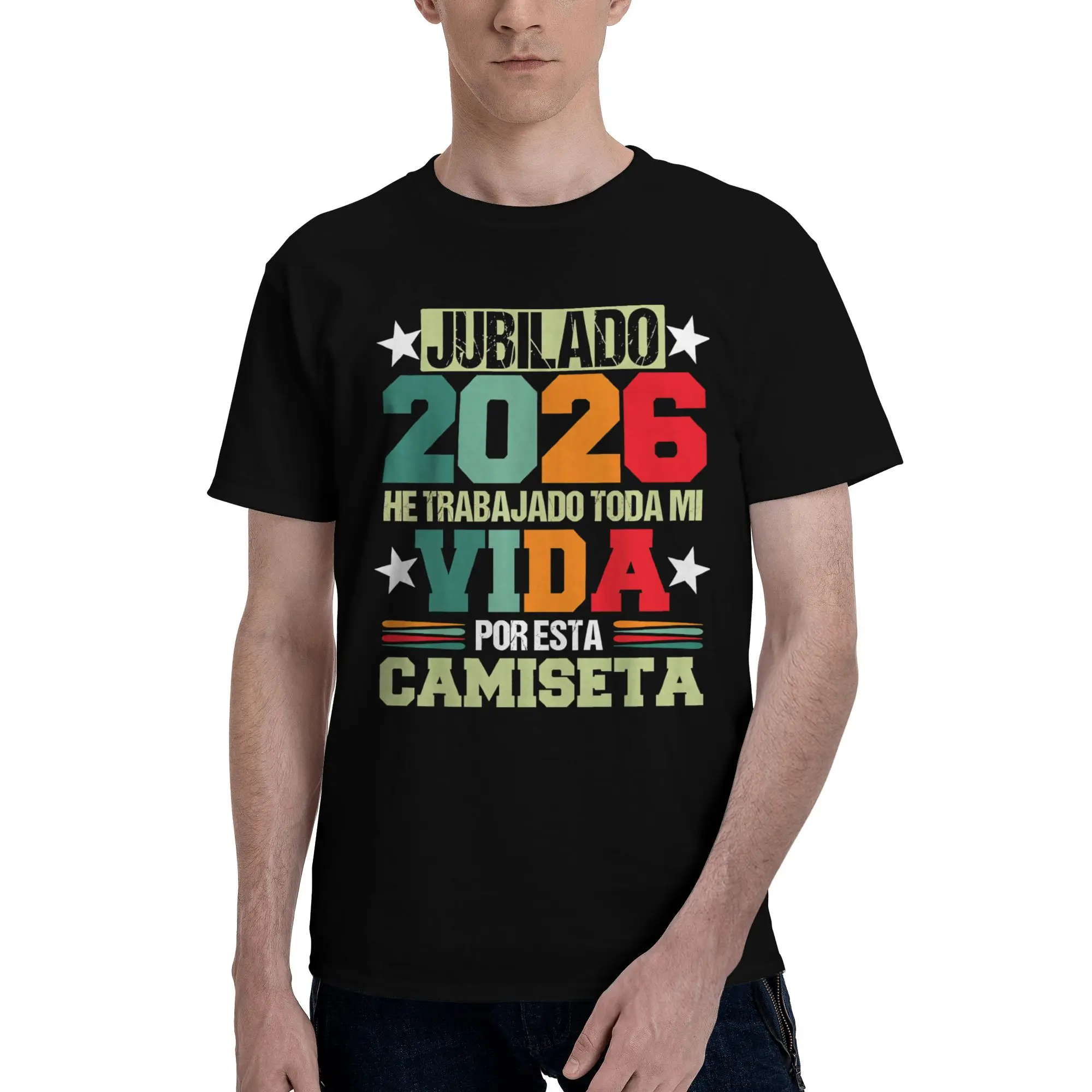 New Arrival Jubilada 2026 He Trabajado Toda MI Vida Por Esta Camiseta T Shirt for Men Women T-shirts Short Sleeve Clothing