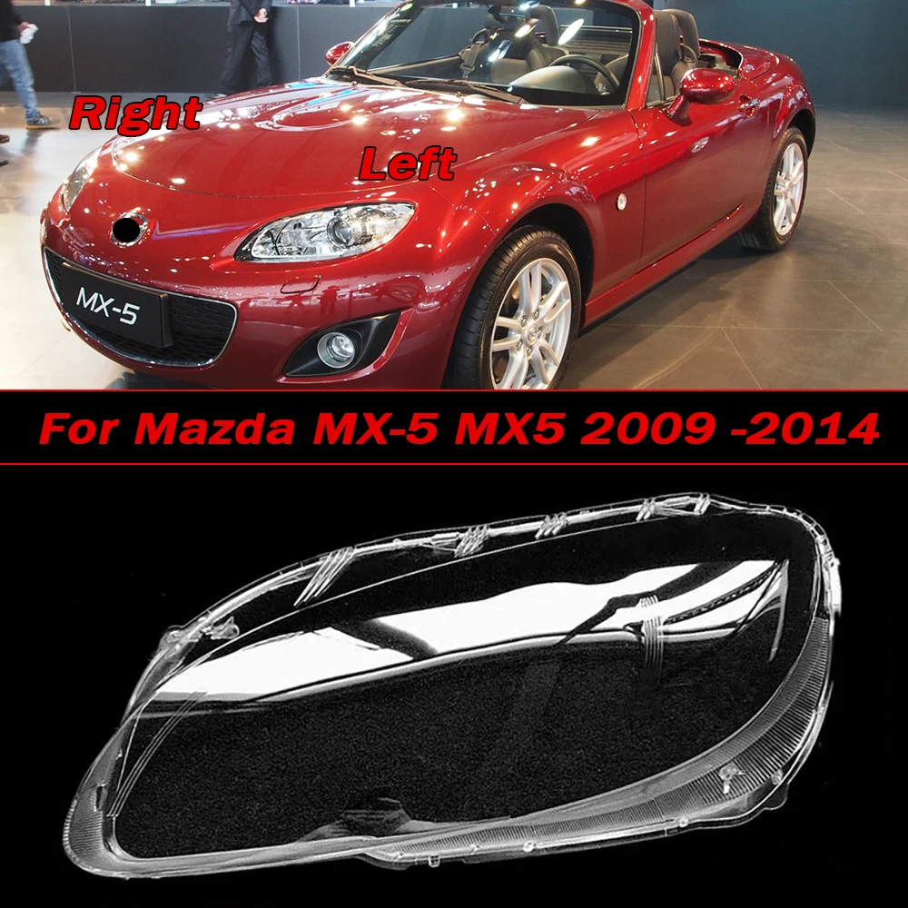 For 2009-2014 Mazda MX-5 MX5 Front Headlight Cover Transparent Lamp Shade Headlamp Lamp Shell Replace Original Lampshade