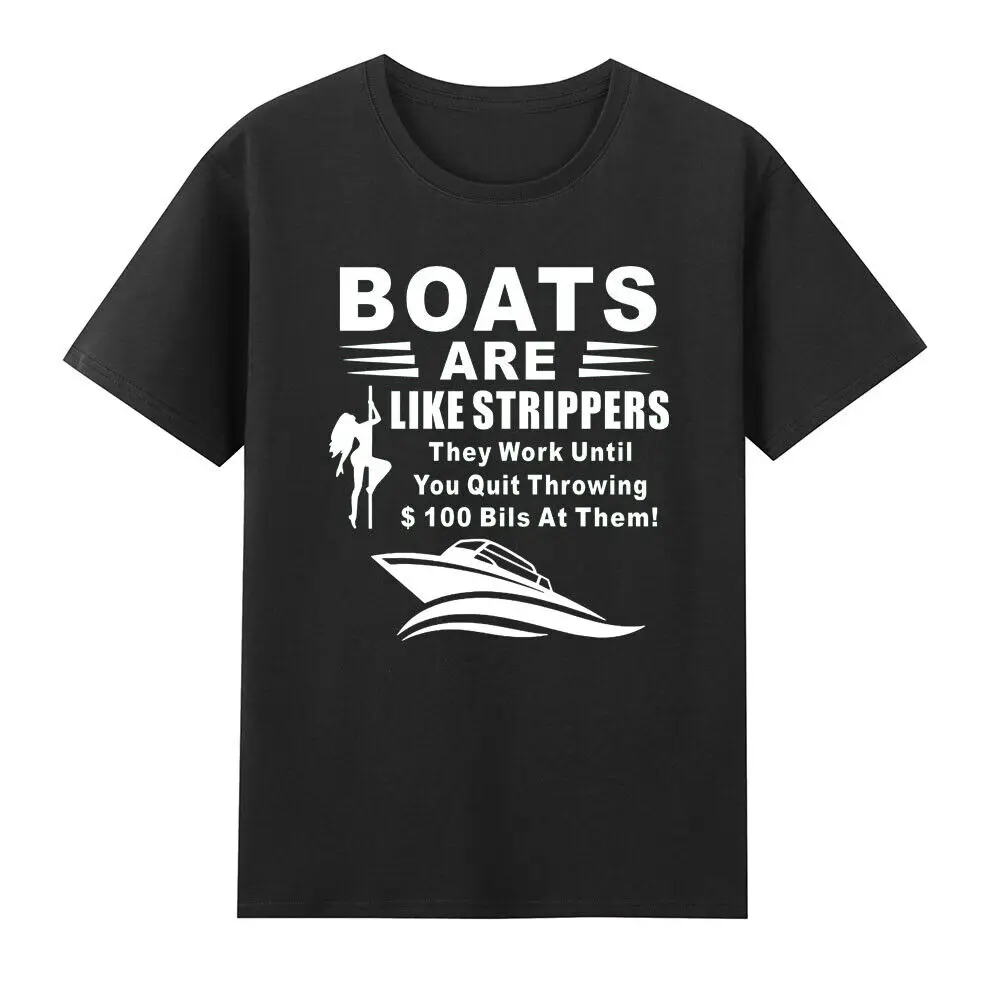 

Boats Are Like Strippers They Work Until You Funny Saying Novelty Men's T-Shirt