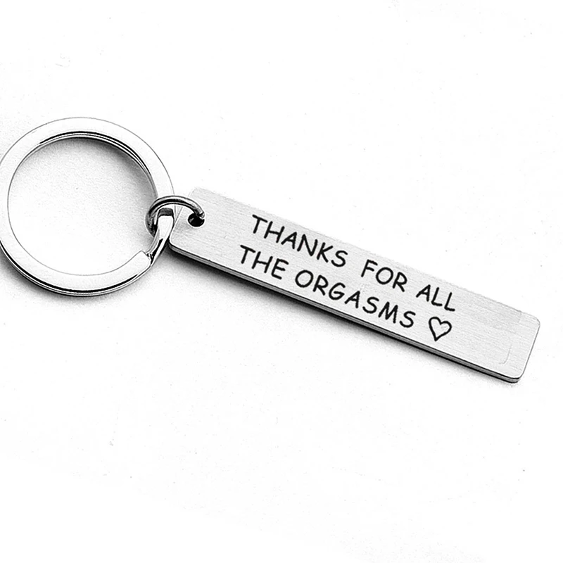 Thanks For All The Orgasms Long Stainless Steel Keychain Couple Black Humor Gift 2024 Fashion Design Stainless Steel Key Chain