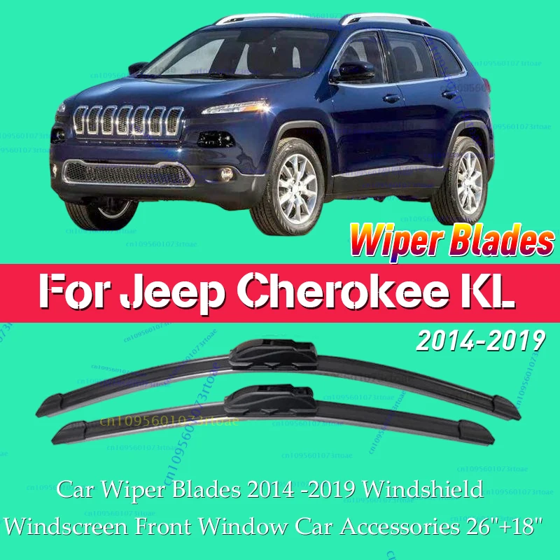 

Car Wiper Blades For Jeep Cherokee KL 2014 2015 2016 2017 2018 2019 Windshield Windscreen Front Window Car Accessories 26"+18"