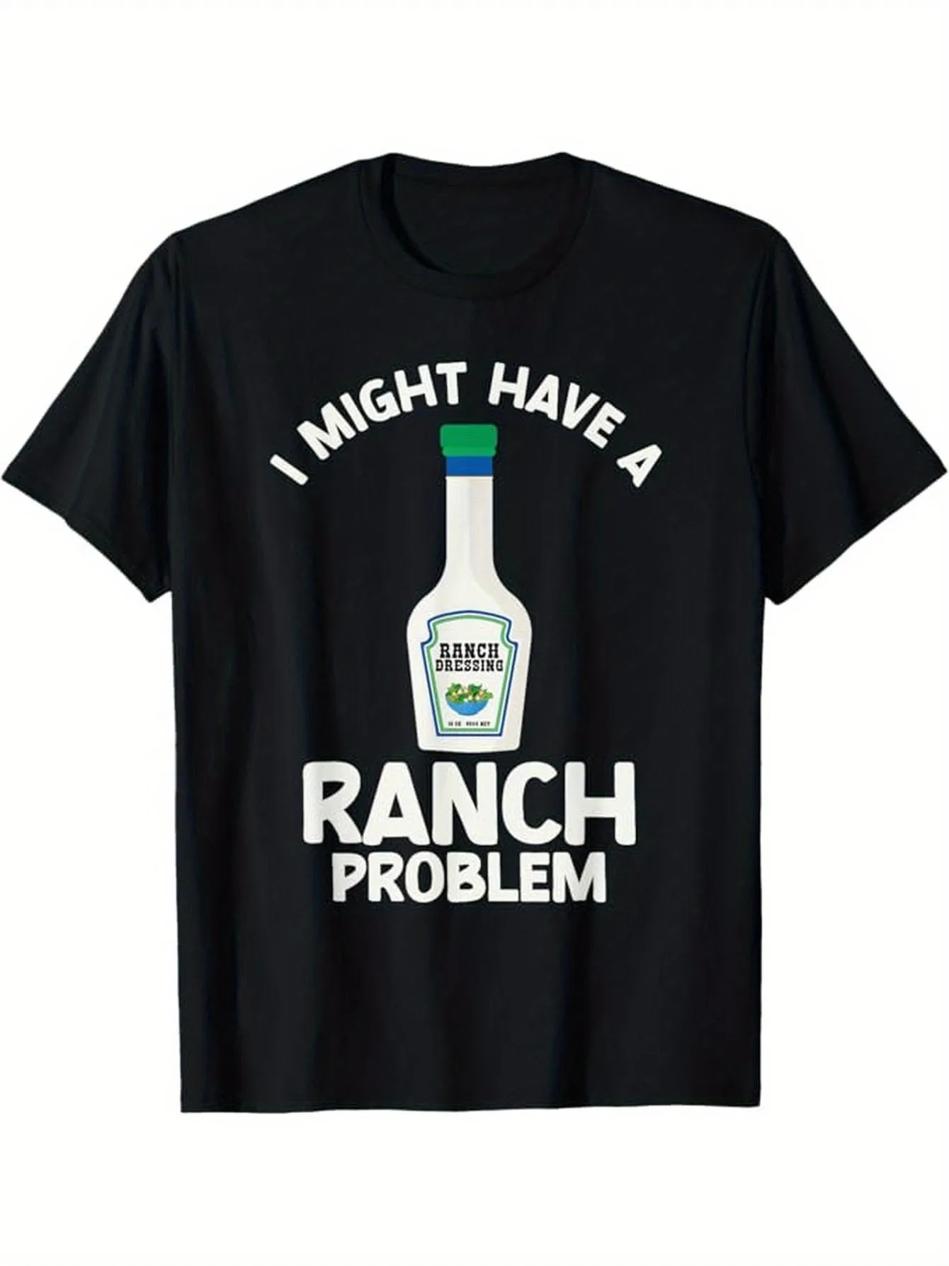 

"I MIGHT HAVE A Ranch PROBLEM" T-Shirt - Men's Cotton, Bottle Design Father's Day Gift