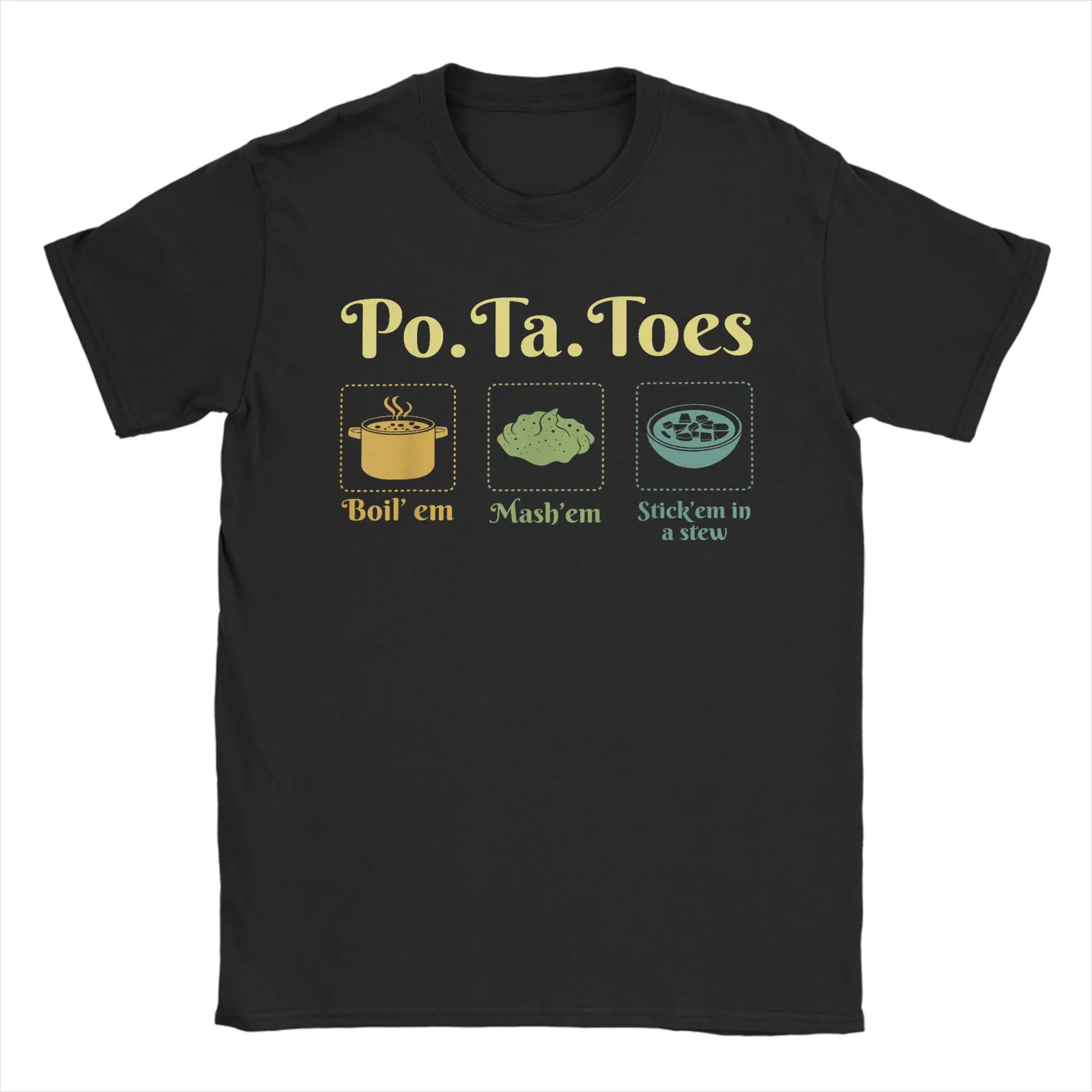 

Lord-Of-Rings T-Shirt for Men Taters Po-Ta-Toes Potato Boil Em Mash Em Stick Em In A Stew Cotton Tee Shirt Short Sleeve T Shirt