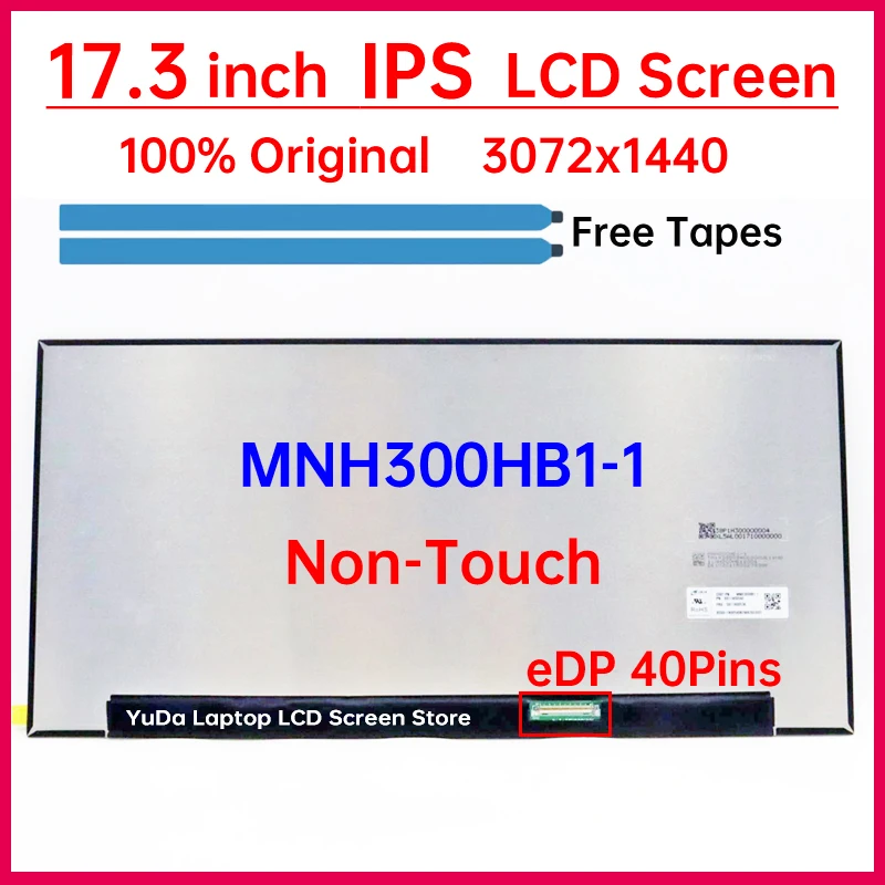 

17.3 Inch Laptop LCD Screen MNH300HB1-1 Display Matrix Panel Replacement 3072x1440 100% DCI-P3 120Hz eDP 40 Pins Non-Touch