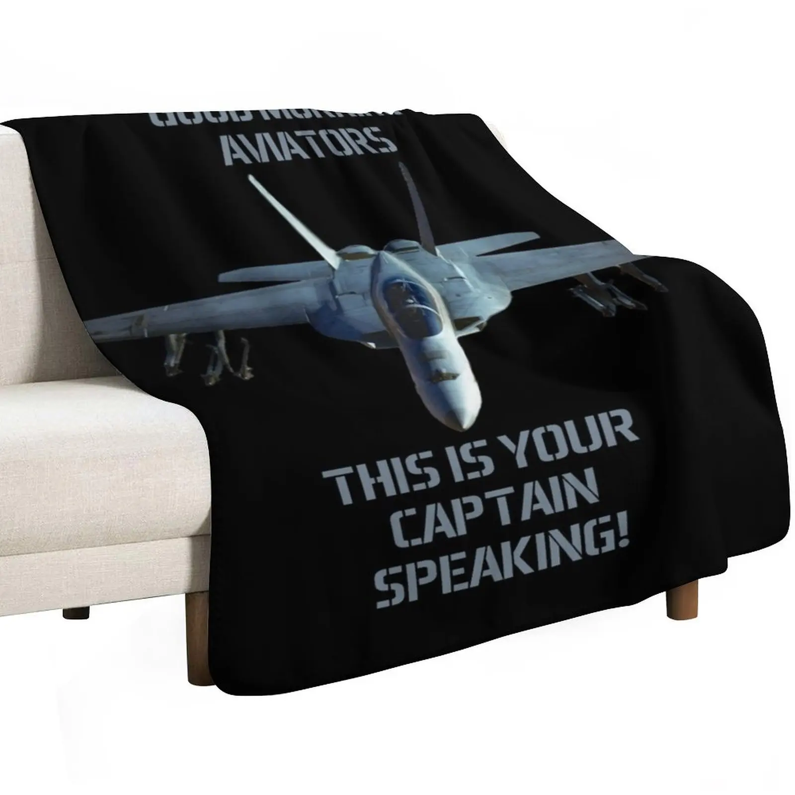 F-18 Super Hornet Good Morning Aviators This is your Captain speaking Maverick Throw Blanket Shaggy Sleeping Bag Blankets