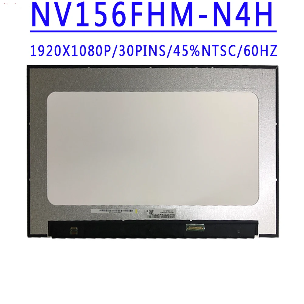 NV156FHM-N4H NV156FHM N4H 15.6 inch 1920X1080 IPS FHD 30pins EDP 45%NTSC 60HZ Laptop LCD Screen Panel