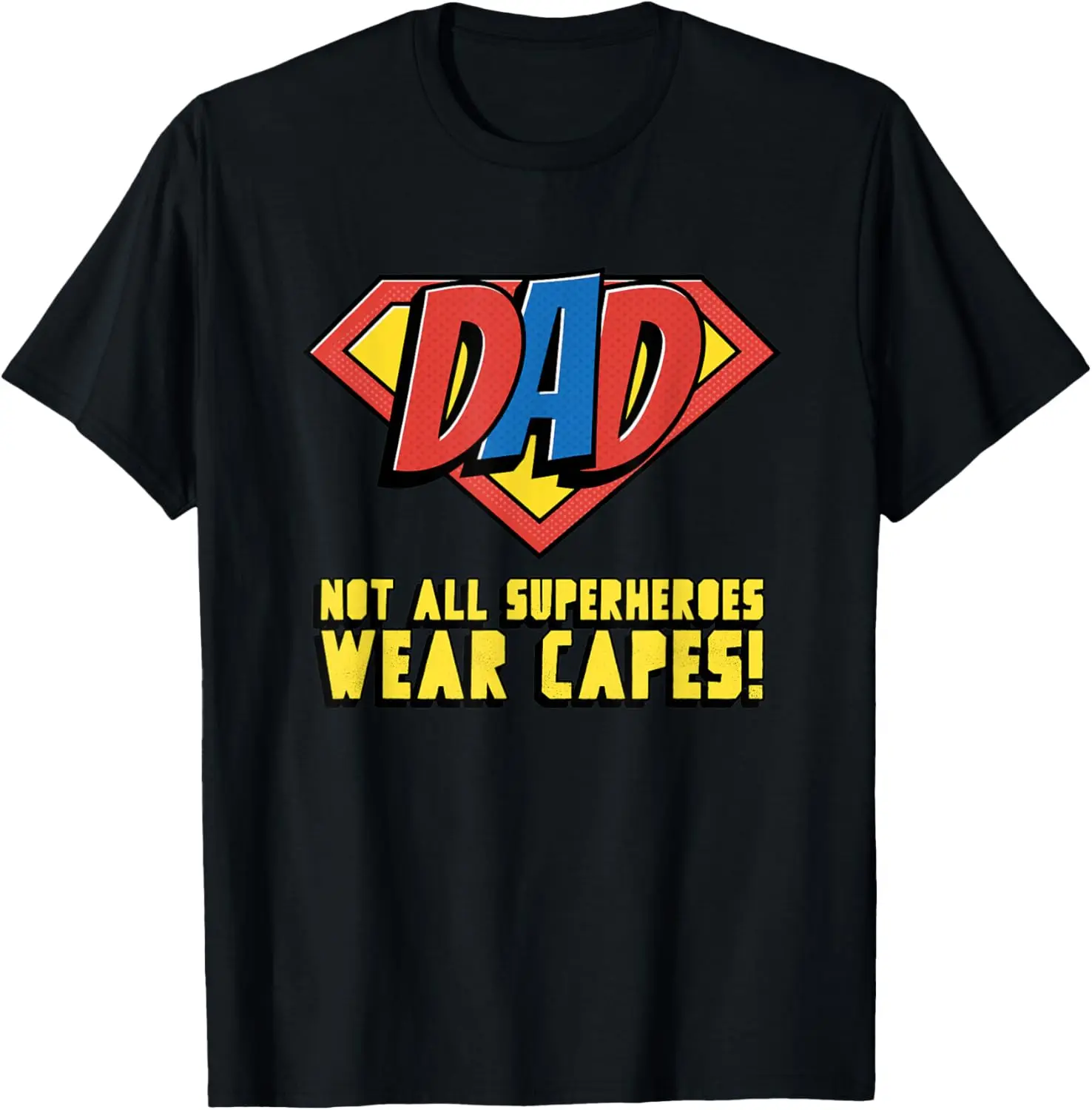 Mens Dad Not All Superhero's Wear Capes Fathers Day Daddy Hero T-Shirt