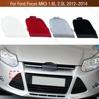 Tapa de gancho de remolque del parachoques delantero para Ford Focus 3 MK3 1.6L 2.0L 2012 2013 2014