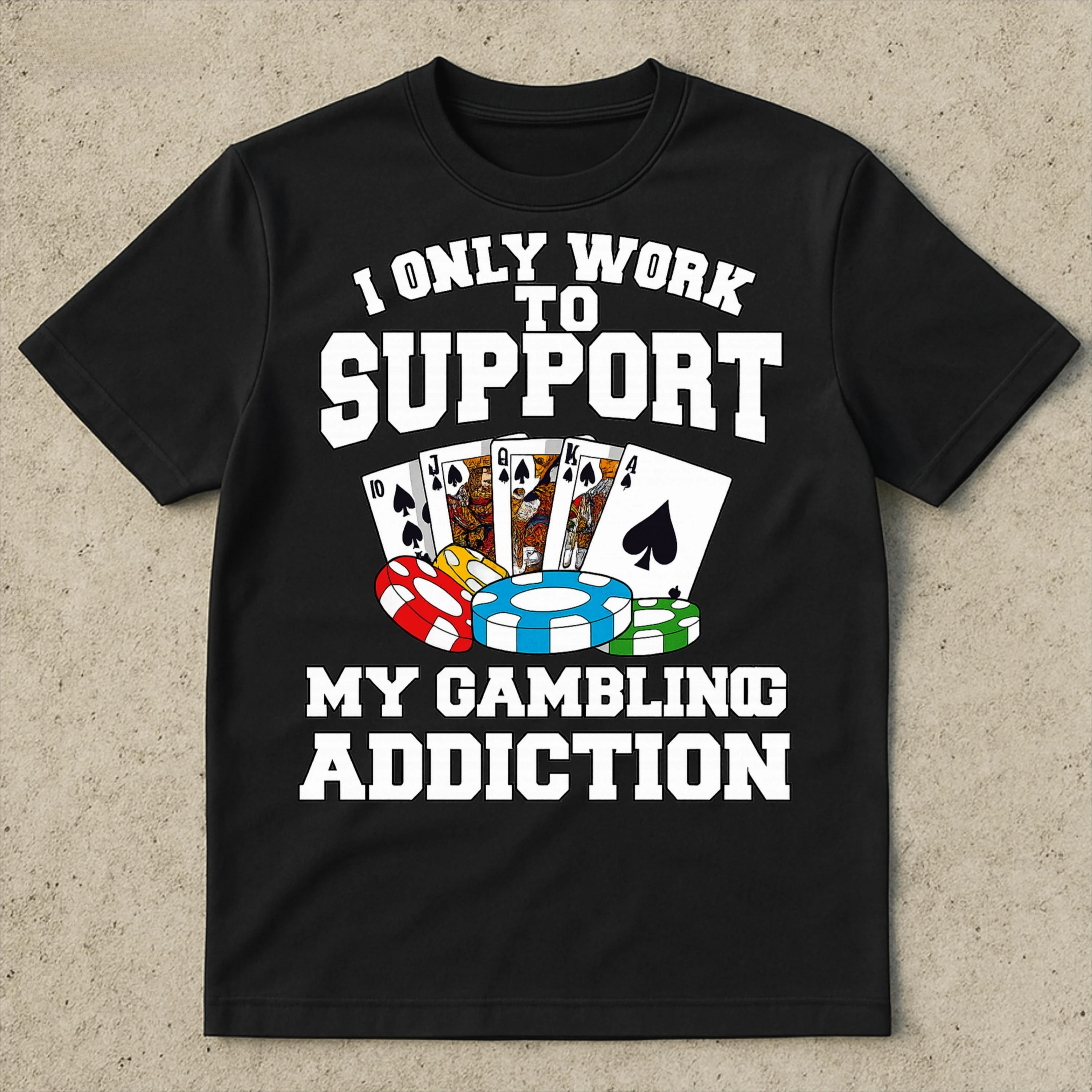 

Я только работа с поддержкой My Gamblinog Addiction Забавная футболка Мужские и женские хлопковые футболки с короткими рукавами Летние топы Мужская одежда